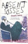 Gapper, Frances - Absent Kisses