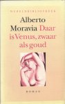 Moravia, Alberto - Daar is Venus, zwaar als goud (la villa del venerdi) Moravia, Alberto - Daar is Venus, zwaar als goud (la villa del venerdi)