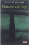 Mankell Henning - Honden van Riga
