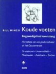 MINCO, BILL - Koude voeten. Begenadigd tot levenslang. Het relaas van een joodse scholier uit het Geuzenverzet. Oranjehotel-Untermaßfeld-Mauthausen-Auschwitz-Dachau