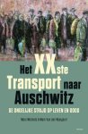 Marc Michiels 75066,  Mark Van Den Wijngaert 232403 - Het xxste transport naar Auschwitz de ongelijke strijd op leven en dood