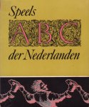 Borgers, Gerrit e.a. - Speels ABC der Nederlanden [t.g.v. Boekenweek 1962]