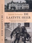Schutte, Astrid - De laatste Heer: Hoe de bevoorrechte klasse in Nederland plaatsmaakte voor de gewone man