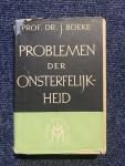 Boeke, Prof. Dr. J. - Problemen der Onsterfelijkheid