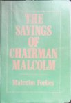 Forbes, Malcolm - The sayings of Chairman Malcolm. The Capitalist's Handbook