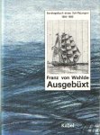 Wahlde, Franz von - Ausgebüxt. Das Tagebuch des Schiffsjungen Franz von Wahlde über seine Reise mit der Bark Pallas nach Südamerika, Mauritius, Indien und Java 1884 bis 1886