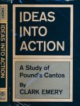 Emery, Clark. - Ideas into Action: A study of Pound's Cantos.