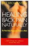 Brownstein, Art - Healing Back Pain Naturally. The mind-body programme proven to work