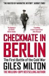 Giles Milton 47309 - Checkmate in Berlin The First Battle of the Cold War Giles Milton 47309 - Checkmate in Berlin The First Battle of the Cold War