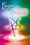 Roskam, Wim - Kiezen voor vrije keuze - Met Het Verhaal Over Het Ontstaan Van De Akaija Het Symbool Voor Liefde En Keuzevrijheid
