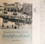 LUIGIES, BARBARA M. - De ontwikkeling van het Kadijkseiland.