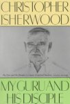 Christopher Isherwood - My Guru and His Disciple