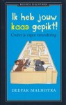 Malhotra, Deepak - Ik heb jouw kaas gepikt. Creëer je eigen verandering Malhotra, Deepak - Ik heb jouw kaas gepikt. Creëer je eigen verandering