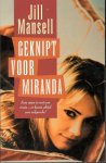 Mansell, J. - Geknipt voor Miranda / druk 1