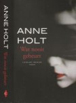 Holt, Anne . Vertaling Annemarie Smit - Wat Nooit Gebeurt