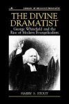 Stout, Harry S. - Stout, Harry S.-The Divine Dramatist