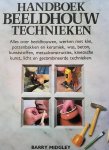 MIDGLEY, BARRY. - Handboek beeldhouw technieken, Materialen, Gereedschappen, Bijzondere expressievormen, Tentoonstellen