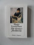 Loetscher, Hugo - Die Kranzflechterin