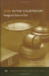 Bornstein, Brian - God in the Courtroom: Religion's Role at Trial.