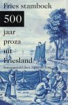 Jong, Alpita de [samenstelling] - Fries stamboek. 500 jaar proza uit Friesland.