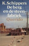 K. Schippers - De berg en de steenfabriek