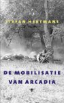 Stefan Hertmans - De mobilisatie van Arcadia