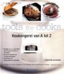 MacFadden, Christine - Tools for Cooks.  Keukengerei van A tot Z