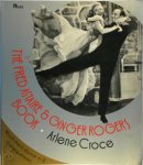 Arlene Croce - The Fred Astaire & Ginger Rogers Book
