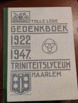 Geluk, D.J.A./ Godfried Bomans./ K.H.J. Dorren./ Joan Kat./ ed. - Tolle Lege - Gedenkboek 1922 - 1947. - Triniteitslyceum - Haarlem.