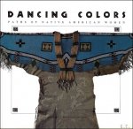 Laine Thom, C.J. Brafford - Dancing Colors Paths of the Native American Woman