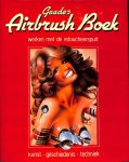 Tombs Curtis, Sebg-gye / Hunt, Christopher - Gaade's airbrush boek. Werken met de retoucheerspuit. Geschiedenis, kunst, techniek.