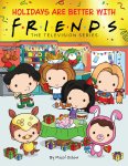 Micol Ostow 175559 - Holidays Are Better with Friends (Friends Picture Book) (Media Tie-In)