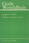 Linde, Dr. J.M. van der - Gods wereldhuis. Voordrachten en opstellen over de geschiedenis van zending en oecumene