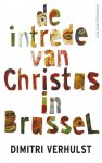 Dimitri Verhulst 10381 - De intrede van Christus in Brussel PB (in het jaar 2000 en oneffen ongeveer)