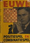 Euwe, Dr. Max - Positiespel en Combinatiespel