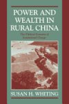 Susan H. Whiting - Power and Wealth in Rural China