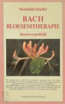 Mechtild Scheffer - Bach-bloesemtherapie Theorie en praktijk