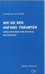 Weinreb, friedrich - Wie sie den anfang Traumten - Uberlieferungen vom ursprung des Menschen