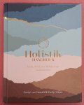 HASSELT, EVELYN VAN. & VISSER, KARLIJN. - Holistik Handboek, Body, mind, soul & holy crap