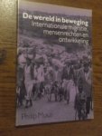 Muus, P. - De wereld in beweging. Internationale migratie, mensenrechten en ontwikkeling
