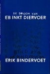 Bindervoet, Erik - De Droom van Eb Inkt Diervoer
