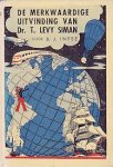 Intse, B. J. - De Merkwaardige Uitvinding van Dr. T. Levy Siman