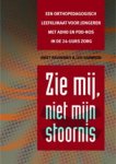 Aniet Bruininks, Leo Harmsen - Zie mij, niet mijn stoornis een orthopedagogisch leefklimaat voor jongeren met ADHD en PDD-NOS in de 24-uurs zorg