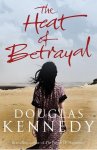 Douglas Kennedy - Heat of Betrayal