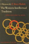 BRONOWSKI, J., MAZLISH, B. - The western intellectual tradition. From Leonardo to Hegel.