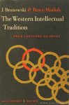 BRONOWSKI, J., MAZLISH, B. - The western intellectual tradition. From Leonardo to Hegel.