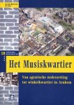 R.C.M. Wientjes en M. Smit - Het Musiskwartier. Van agrarische nederzetting tot winkelkwartier in Arnhem