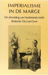 GOOR, J. VAN, (RED.) - Imperialisme in de marge. De afronding van Nederlands-Indië.