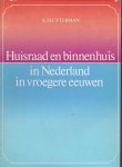 Sluyterman,K. - Huisraad en binnenhuis in Nederland in vroegere eeuwen