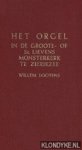 Lootens, Willem - Beschrijving van het oude en nieuwe orgel in de Groote- of St. Lievens Monsterkerk te Zierikzee